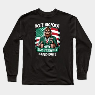 Vote Bigfoot - The Eco Friendly Candidate Long Sleeve T-Shirt